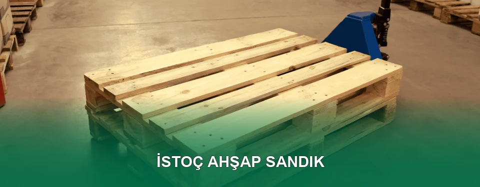 İstoç Ahşap Sandık İmalatı