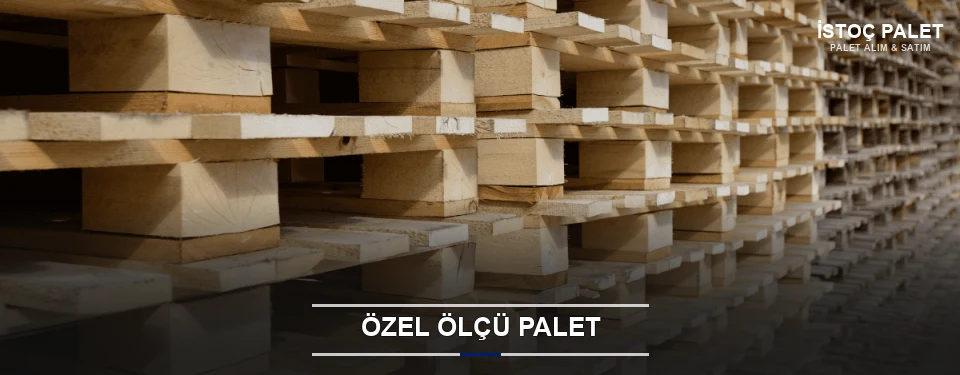 İstoç Projeye Özel Palet