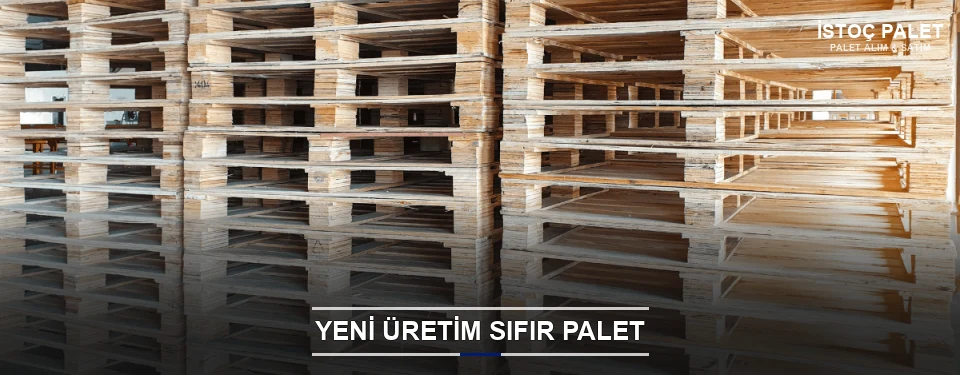İstoç Uygun Fiyatlı Sıfır Palet